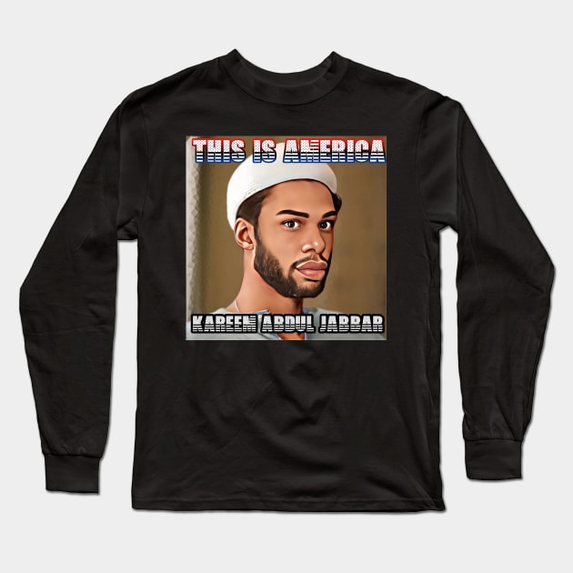 This Is America - Kareem Abdul Jabbar Long Sleeve T-Shirt by M.I.M.P.